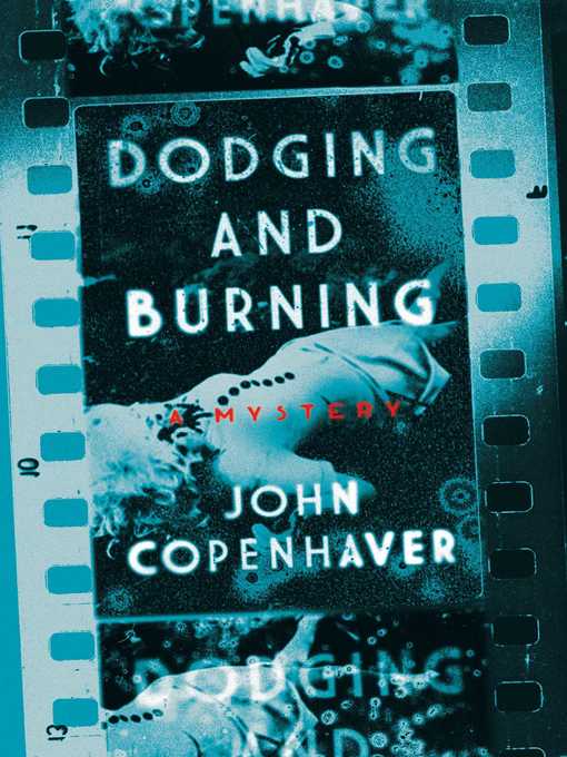 Title details for Dodging and Burning by John Copenhaver - Wait list